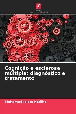 Cogniï¿½ï¿½o e esclerose mï¿½ltipla: diagnï¿½stico e tratamento
