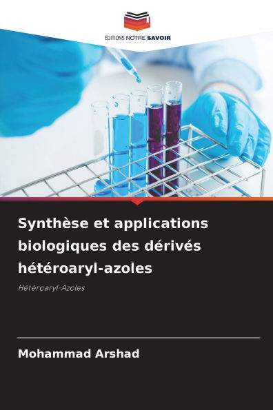 Synthï¿½se et applications biologiques des dï¿½rivï¿½s hï¿½tï¿½roaryl-azoles