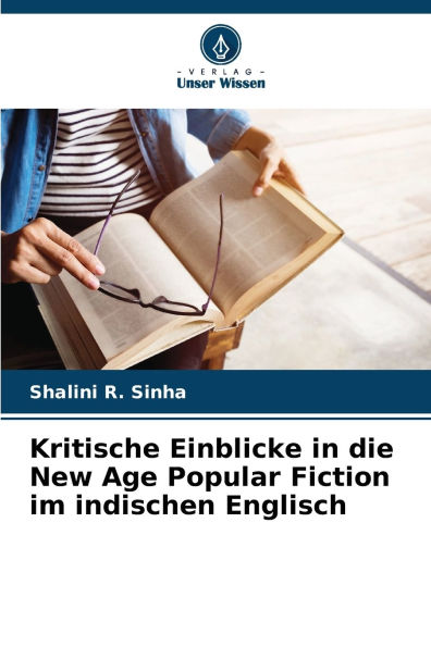 Kritische Einblicke in die New Age Popular Fiction im indischen Englisch