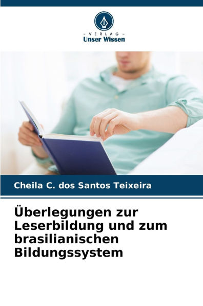 ï¿½berlegungen zur Leserbildung und zum brasilianischen Bildungssystem