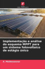 Implementaï¿½ï¿½o e anï¿½lise do esquema MPPT para um sistema fotovoltaico de estï¿½gio ï¿½nico