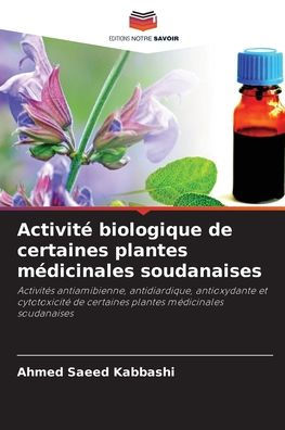 Activitï¿½ biologique de certaines plantes mï¿½dicinales soudanaises