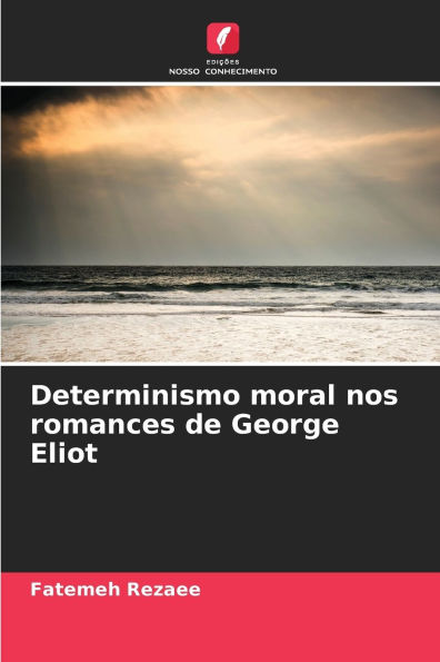 Determinismo moral nos romances de George Eliot