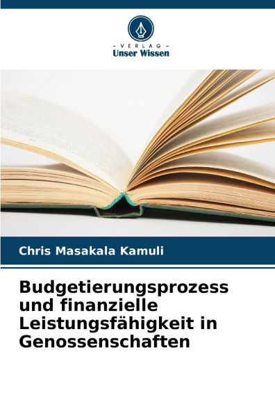 Budgetierungsprozess und finanzielle Leistungsfï¿½higkeit in Genossenschaften