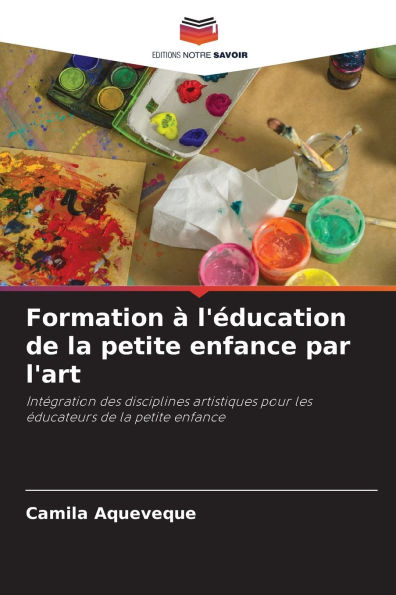 Formation ï¿½ l'ï¿½ducation de la petite enfance par l'art