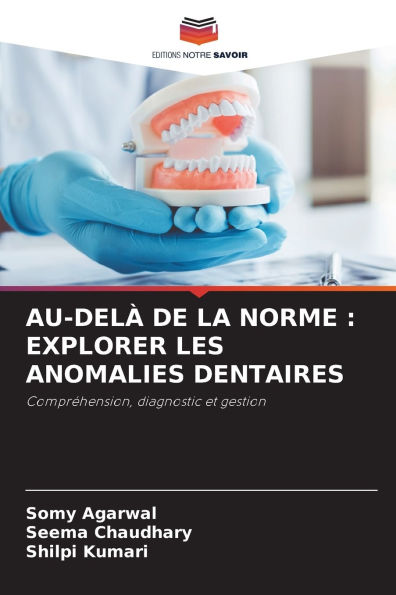 Au-Delï¿½ de la Norme: Explorer Les Anomalies Dentaires