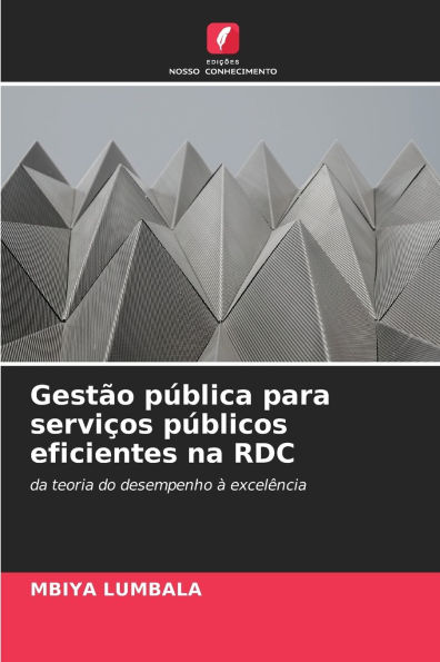 Gestï¿½o pï¿½blica para serviï¿½os pï¿½blicos eficientes na RDC
