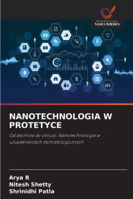 Title: Nanotechnologia W Protetyce, Author: Arya R