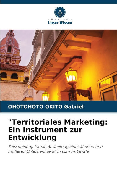 "Territoriales Marketing: Ein Instrument zur Entwicklung