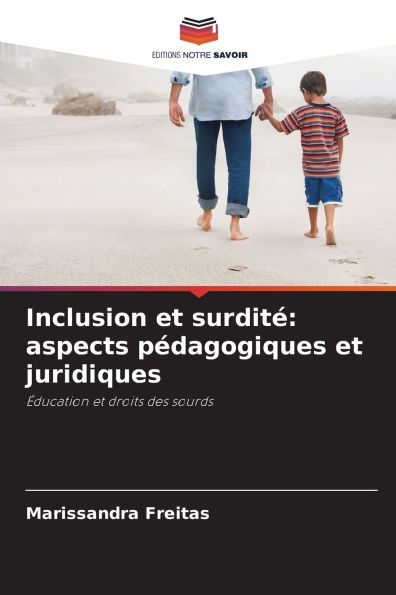 Inclusion et surditï¿½: aspects pï¿½dagogiques et juridiques