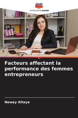 Facteurs affectant la performance des femmes entrepreneurs