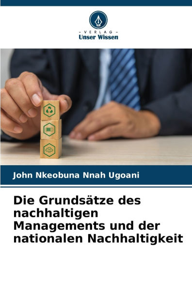 Die Grundsï¿½tze des nachhaltigen Managements und der nationalen Nachhaltigkeit