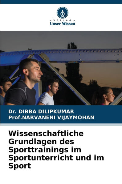 Wissenschaftliche Grundlagen des Sporttrainings im Sportunterricht und im Sport