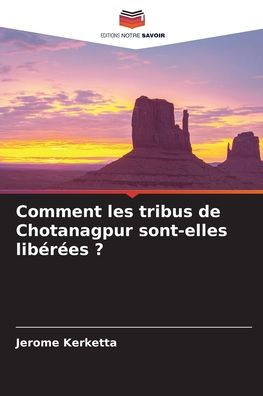 Comment les tribus de Chotanagpur sont-elles libï¿½rï¿½es ?