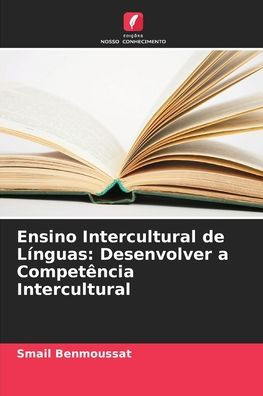 Ensino Intercultural de L�nguas: Desenvolver a Compet�ncia Intercultural