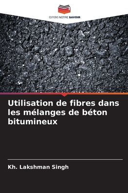 Utilisation de fibres dans les mï¿½langes de bï¿½ton bitumineux