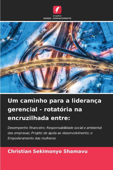 Um caminho para a lideranï¿½a gerencial - rotatï¿½ria na encruzilhada entre