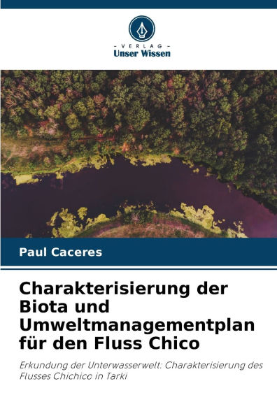 Charakterisierung der Biota und Umweltmanagementplan fï¿½r den Fluss Chico