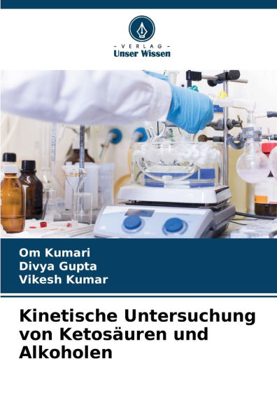 Kinetische Untersuchung von Ketosï¿½uren und Alkoholen