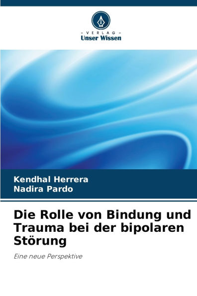 Die Rolle von Bindung und Trauma bei der bipolaren Stï¿½rung