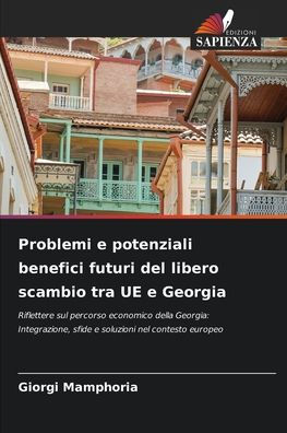 Problemi e potenziali benefici futuri del libero scambio tra UE e Georgia