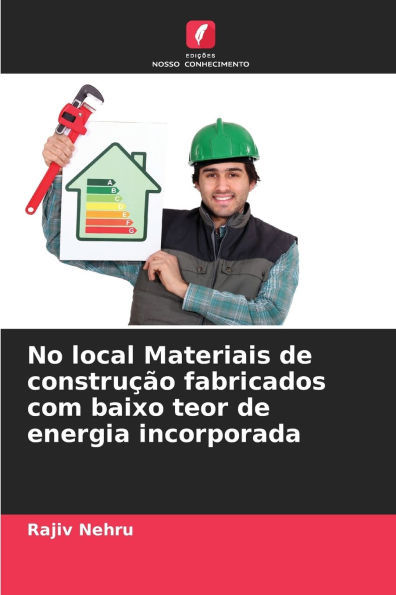 No local Materiais de construï¿½ï¿½o fabricados com baixo teor de energia incorporada