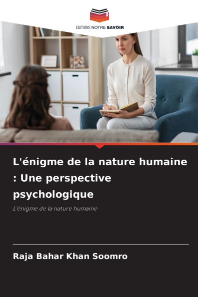 L'ï¿½nigme de la nature humaine: Une perspective psychologique