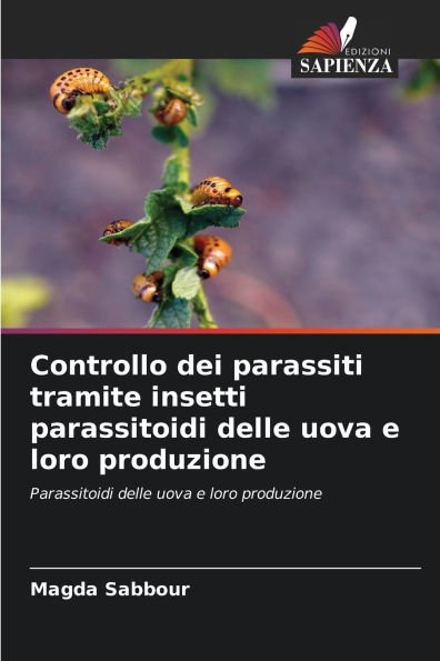 Controllo dei parassiti tramite insetti parassitoidi delle uova e loro produzione