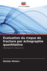 Title: ï¿½valuation du risque de fracture par ï¿½chographie quantitative, Author: Dimitar Minkov