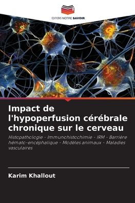 Impact de l'hypoperfusion cï¿½rï¿½brale chronique sur le cerveau