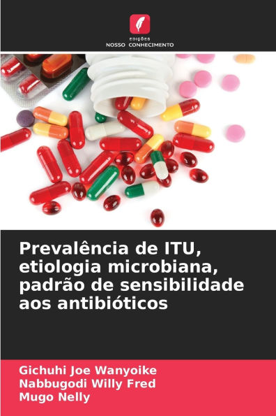 Prevalï¿½ncia de ITU, etiologia microbiana, padrï¿½o de sensibilidade aos antibiï¿½ticos