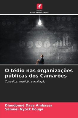 O tï¿½dio nas organizaï¿½ï¿½es pï¿½blicas dos Camarï¿½es