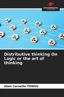 Distributive thinking On Logic or the art of thinking