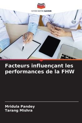 Facteurs influenï¿½ant les performances de la FHW