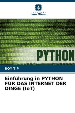 Einfï¿½hrung in PYTHON Fï¿½R DAS INTERNET DER DINGE (IoT)