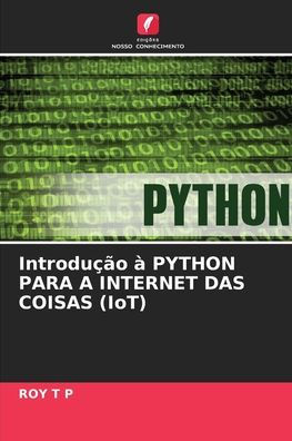 Introduï¿½ï¿½o ï¿½ PYTHON PARA A INTERNET DAS COISAS (IoT)