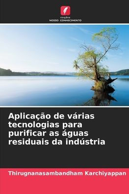 Aplicaï¿½ï¿½o de vï¿½rias tecnologias para purificar as ï¿½guas residuais da indï¿½stria