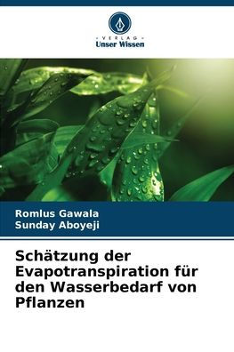 Schï¿½tzung der Evapotranspiration fï¿½r den Wasserbedarf von Pflanzen