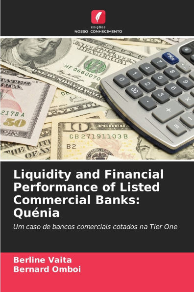 Liquidity and Financial Performance of Listed Commercial Banks: Quï¿½nia