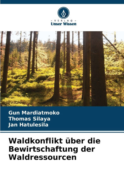 Waldkonflikt ï¿½ber die Bewirtschaftung der Waldressourcen