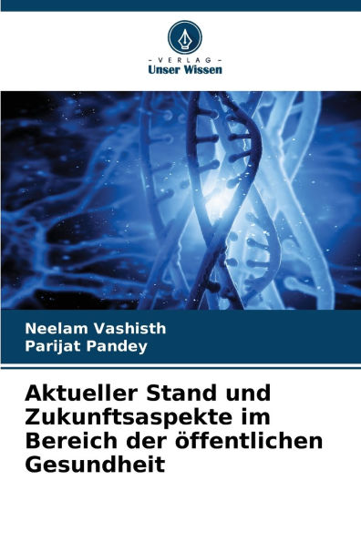 Aktueller Stand und Zukunftsaspekte im Bereich der ï¿½ffentlichen Gesundheit