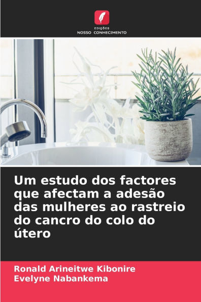 Um estudo dos factores que afectam a adesï¿½o das mulheres ao rastreio do cancro do colo do ï¿½tero