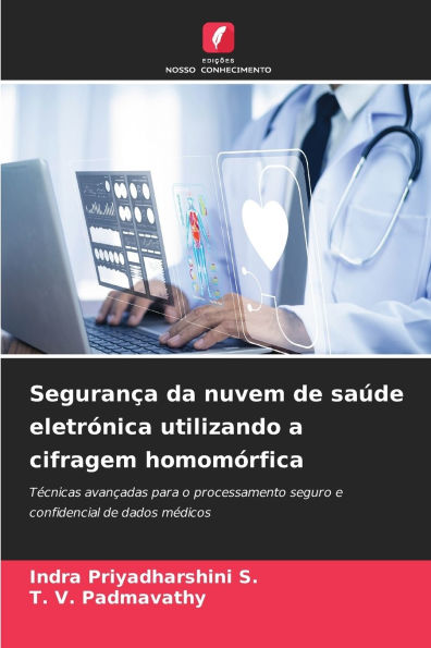 Seguranï¿½a da nuvem de saï¿½de eletrï¿½nica utilizando a cifragem homomï¿½rfica