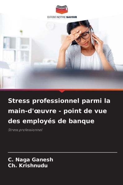 Stress professionnel parmi la main-d'oeuvre - point de vue des employï¿½s de banque