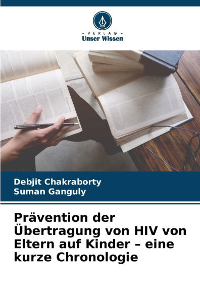 Prï¿½vention der ï¿½bertragung von HIV von Eltern auf Kinder - eine kurze Chronologie