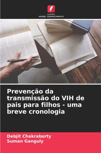 Prevenï¿½ï¿½o da transmissï¿½o do VIH de pais para filhos - uma breve cronologia
