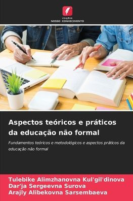 Aspectos teï¿½ricos e prï¿½ticos da educaï¿½ï¿½o nï¿½o formal