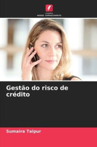 Title: Gestï¿½o do risco de crï¿½dito, Author: Sumaira Talpur