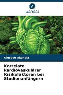 Korrelate kardiovaskulï¿½rer Risikofaktoren bei Studienanfï¿½ngern