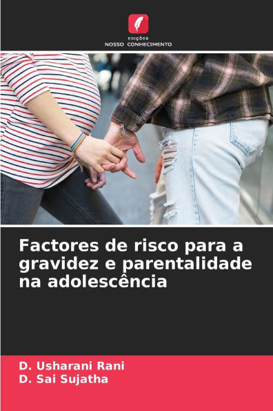 Factores de risco para a gravidez e parentalidade na adolescï¿½ncia